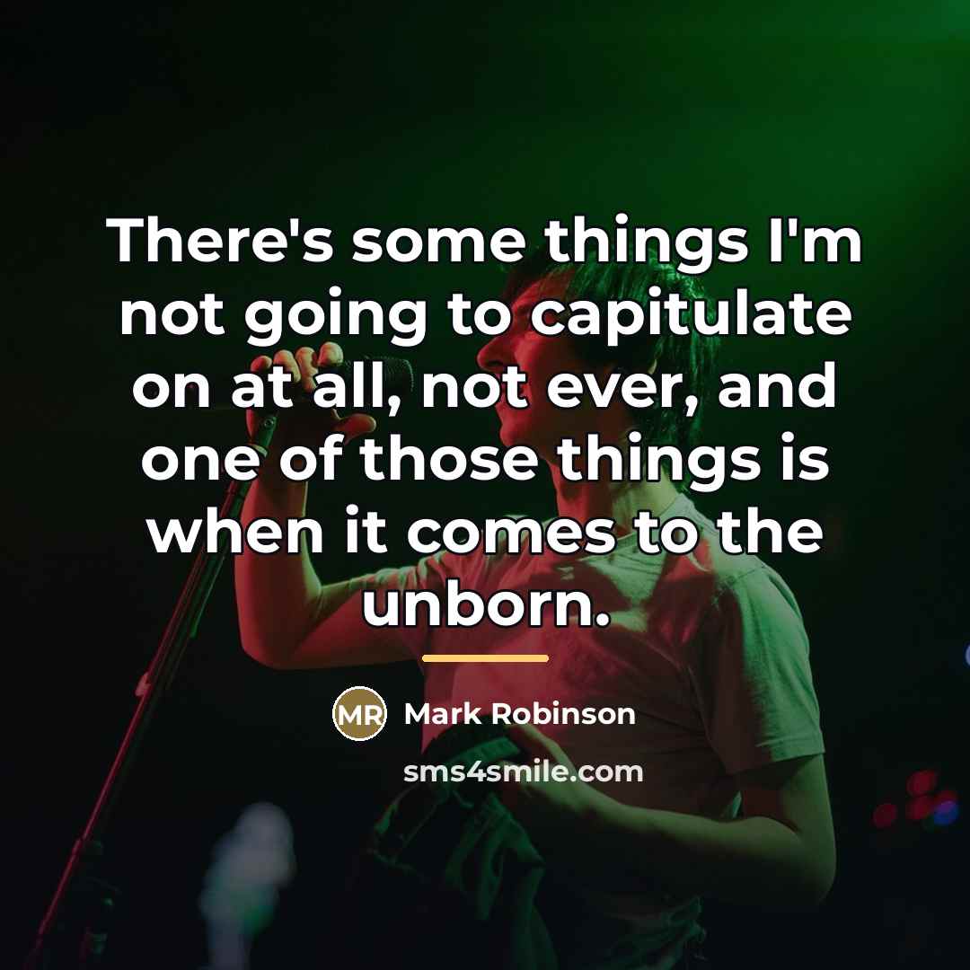 “There's some things I'm not going to capitulate on at…” quote by Mark Robinson