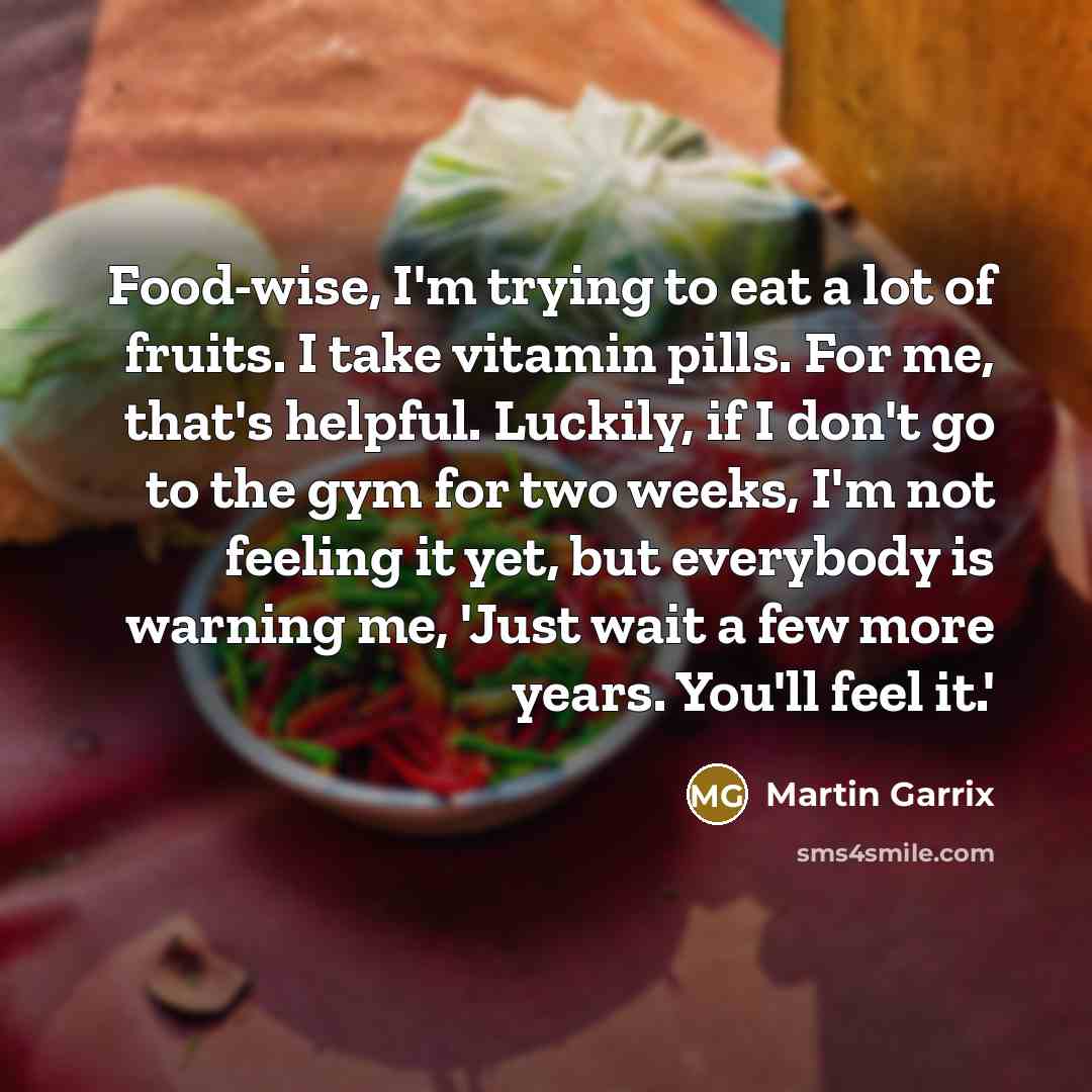 “Food-wise, I'm trying to eat a lot of fruits. I…” quote by Martin Garrix