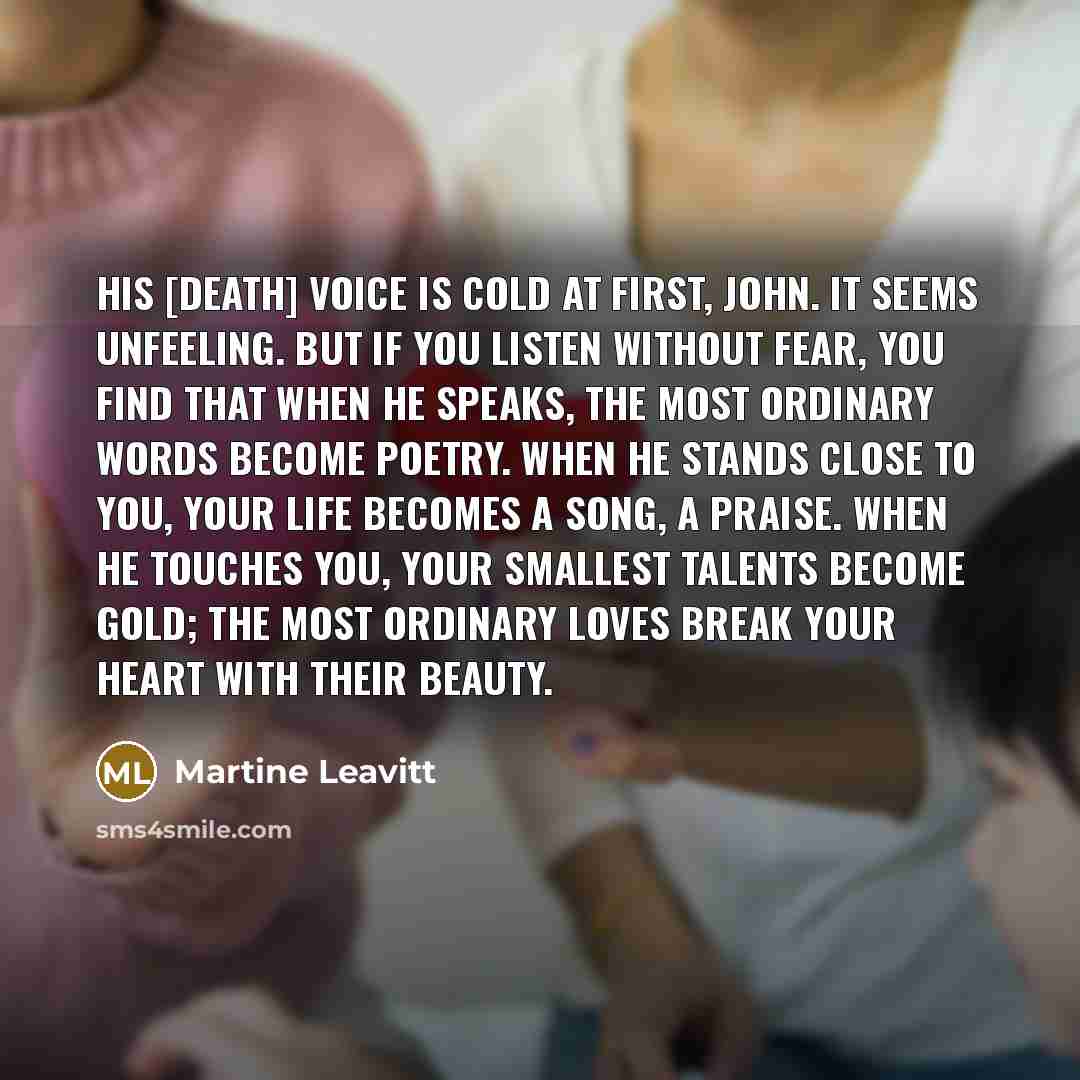 “His [Death] voice is cold at first, John. It seems…” quote by Martine Leavitt