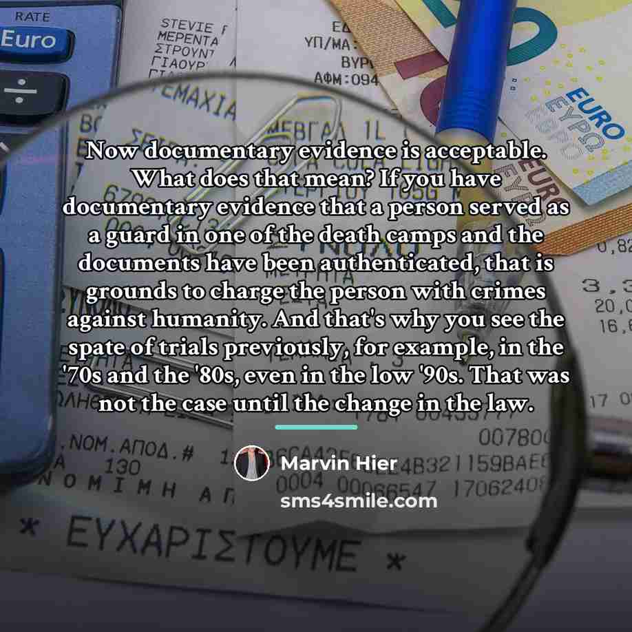 “Now documentary evidence is acceptable. What does that mean? If…” quote by Marvin Hier