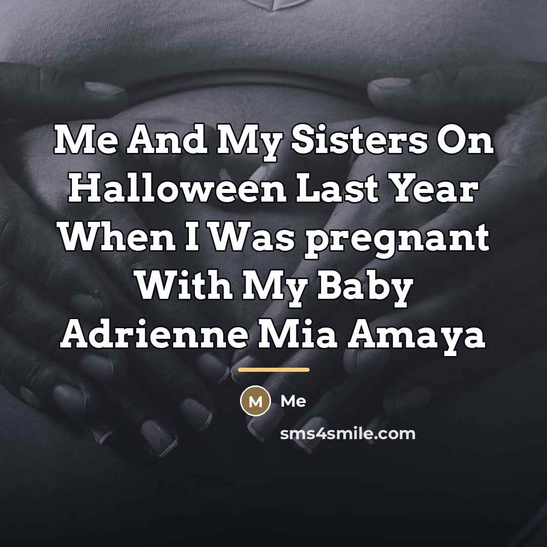 “Me And My Sisters On Halloween Last Year When I…” quote by Me