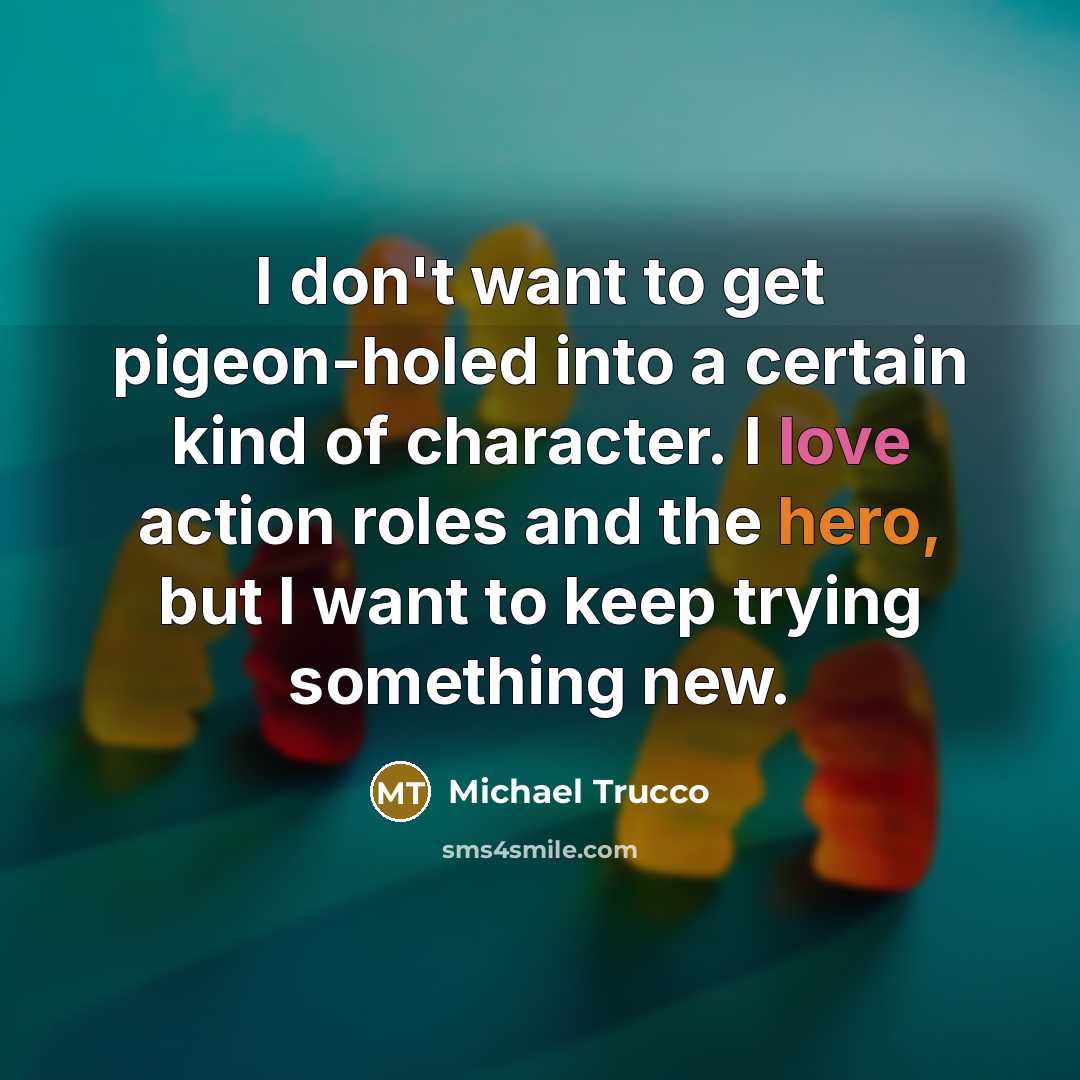 “I don't want to get pigeon-holed into a certain kind…” quote by Michael Trucco