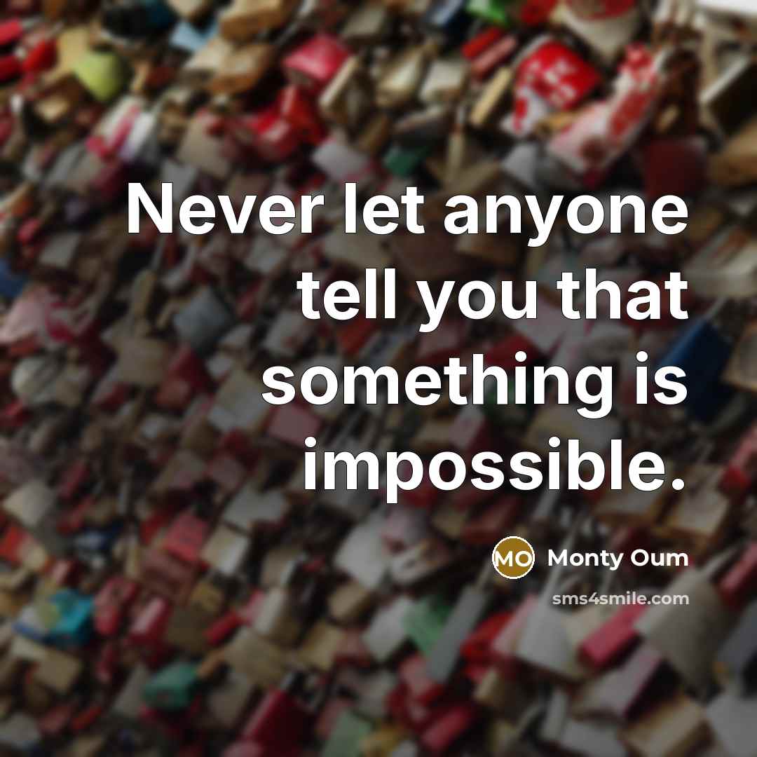 “Never let anyone tell you that something is impossible.…” quote by Monty Oum