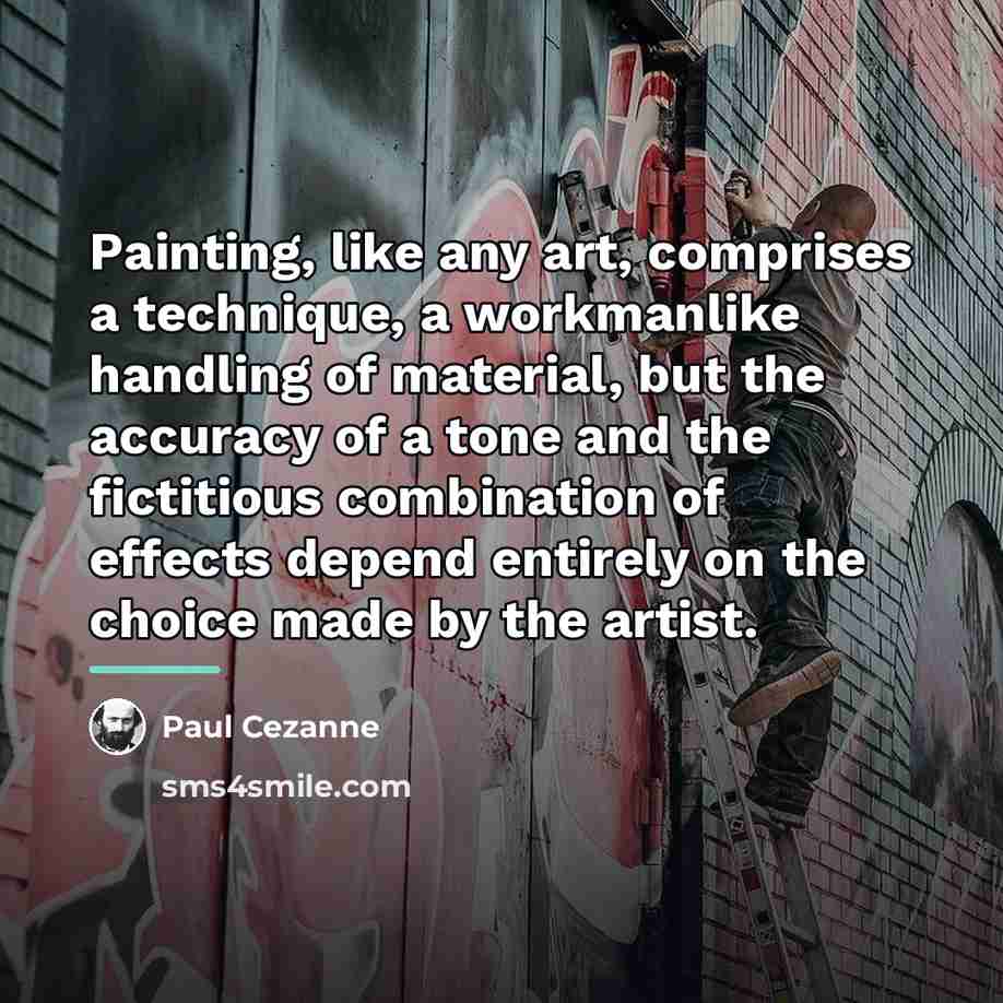 “Painting, like any art, comprises a technique, a workmanlike handling…” quote by Paul Cezanne
