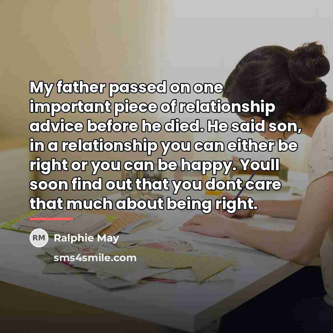 “My father passed on one important piece of relationship advice…” quote by Ralphie May