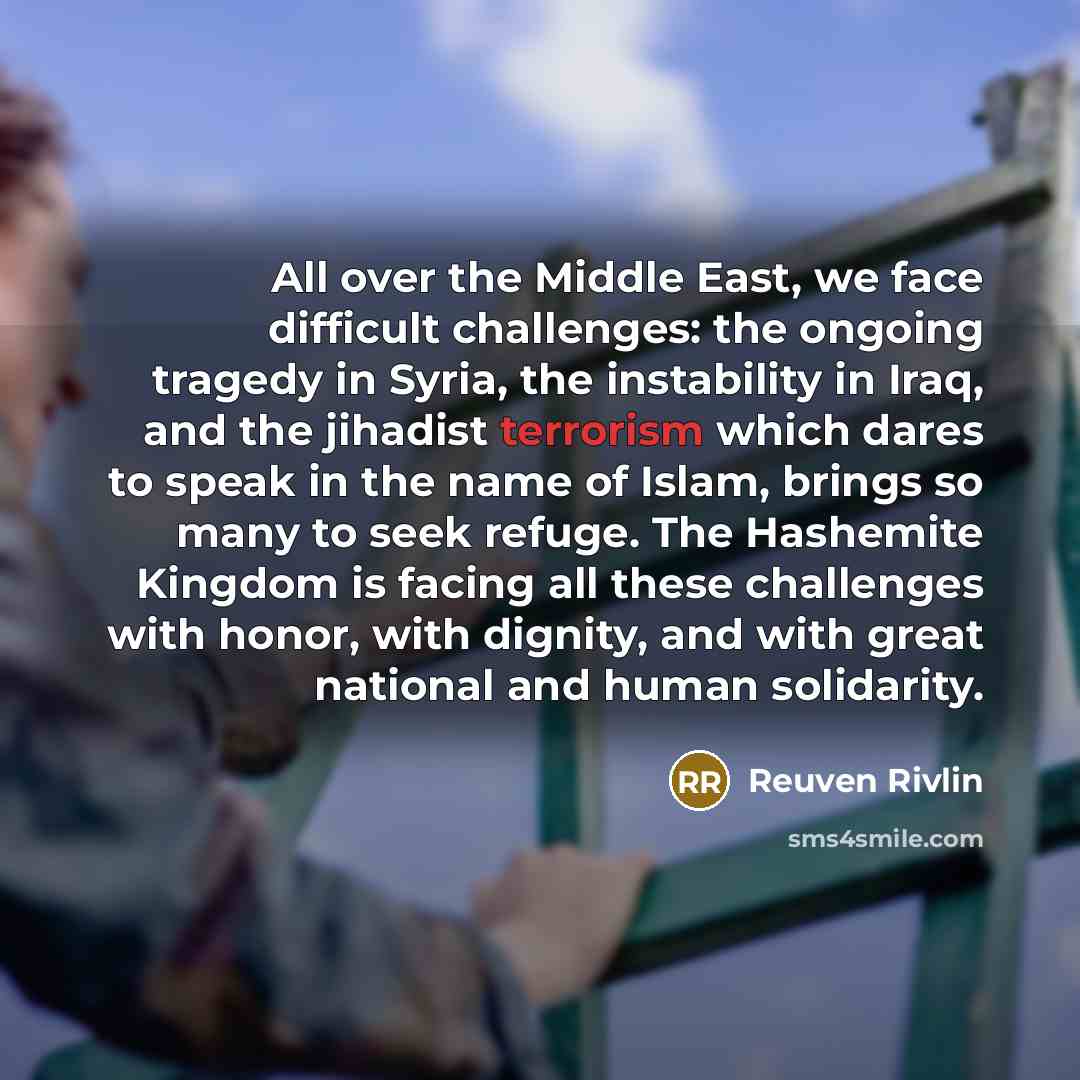 “All over the Middle East, we face difficult challenges: the…” quote by Reuven Rivlin