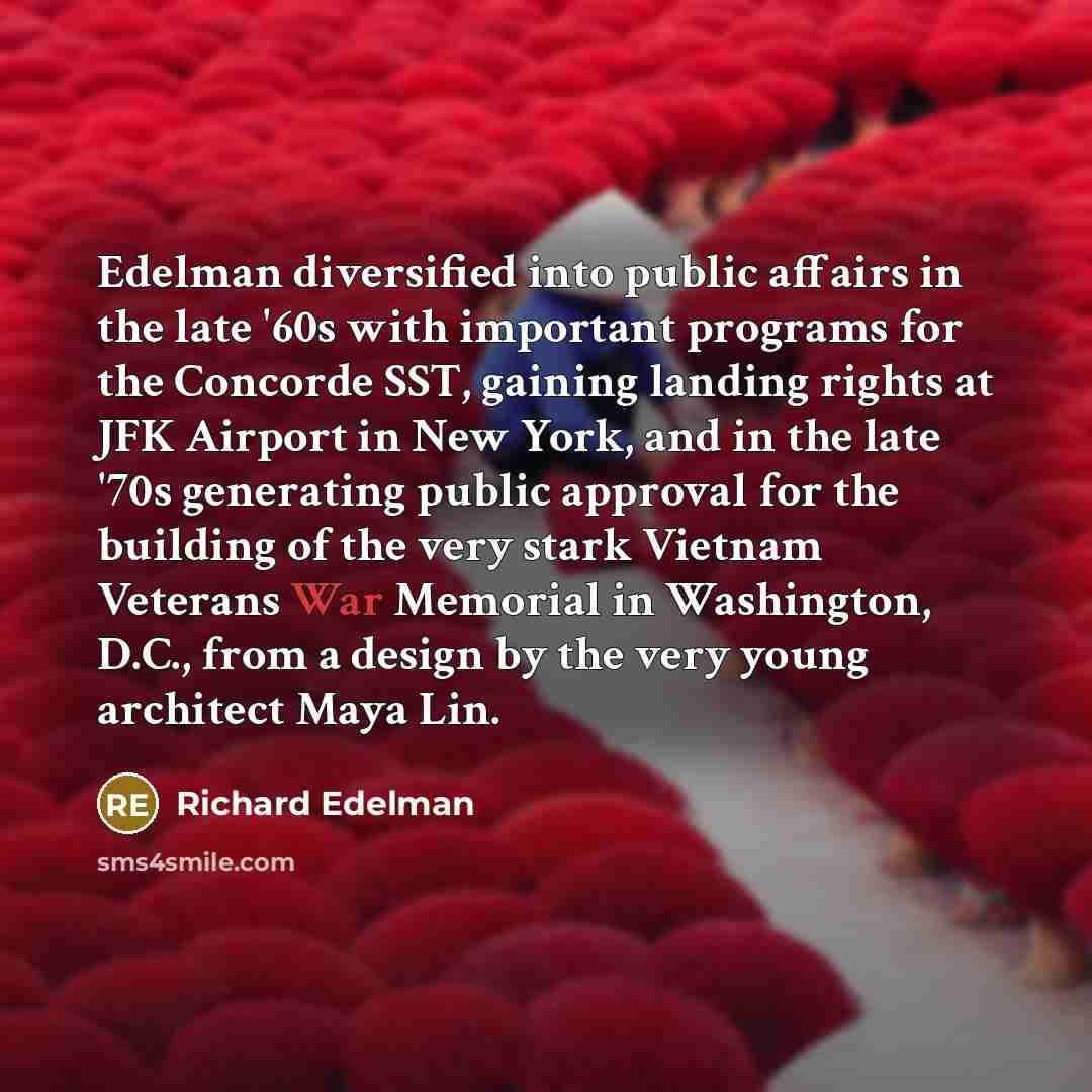 “Edelman diversified into public affairs in the late '60s with…” quote by Richard Edelman
