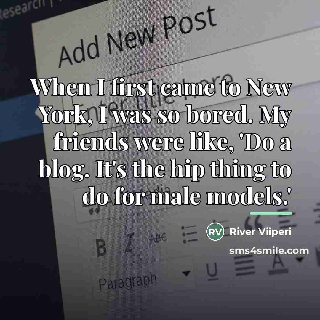 “When I first came to New York, I was so…” quote by River Viiperi