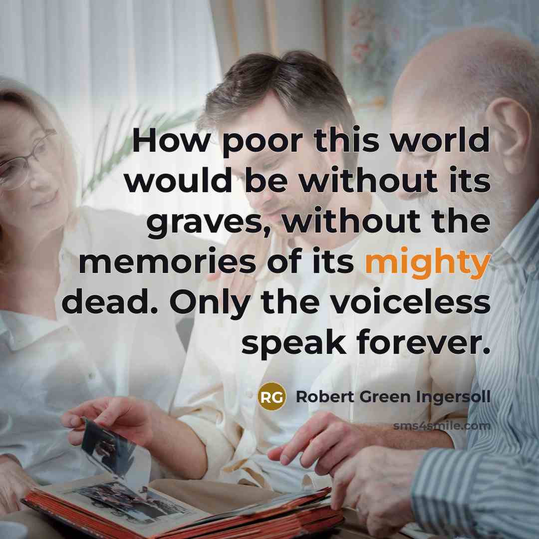 “How poor this world would be without its graves, without…” quote by Robert Green Ingersoll