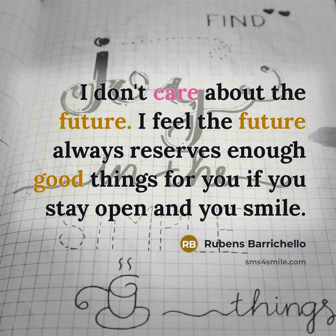 “I don't care about the future. I feel the future…” quote by Rubens Barrichello