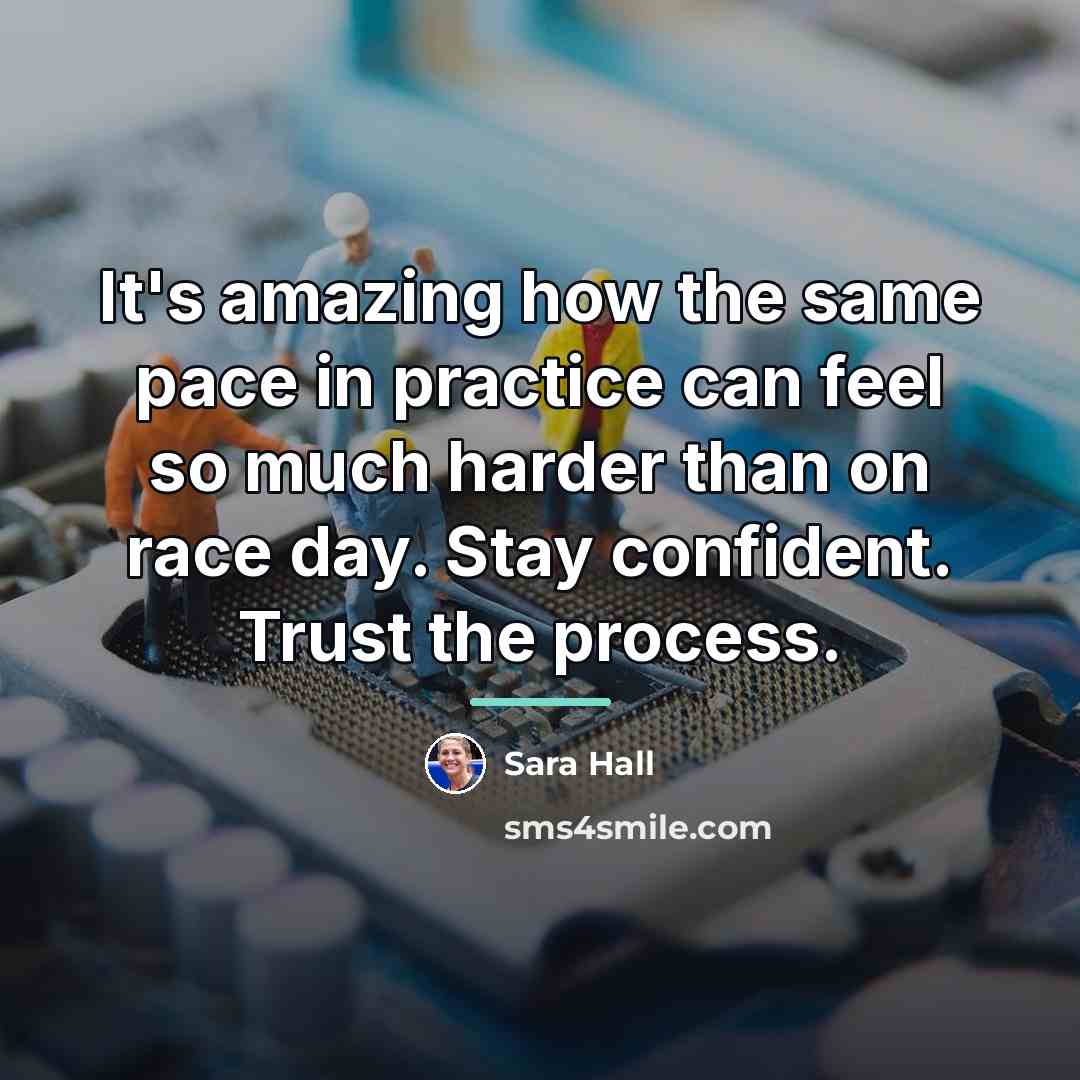 “It's amazing how the same pace in practice can feel…” quote by Sara Hall