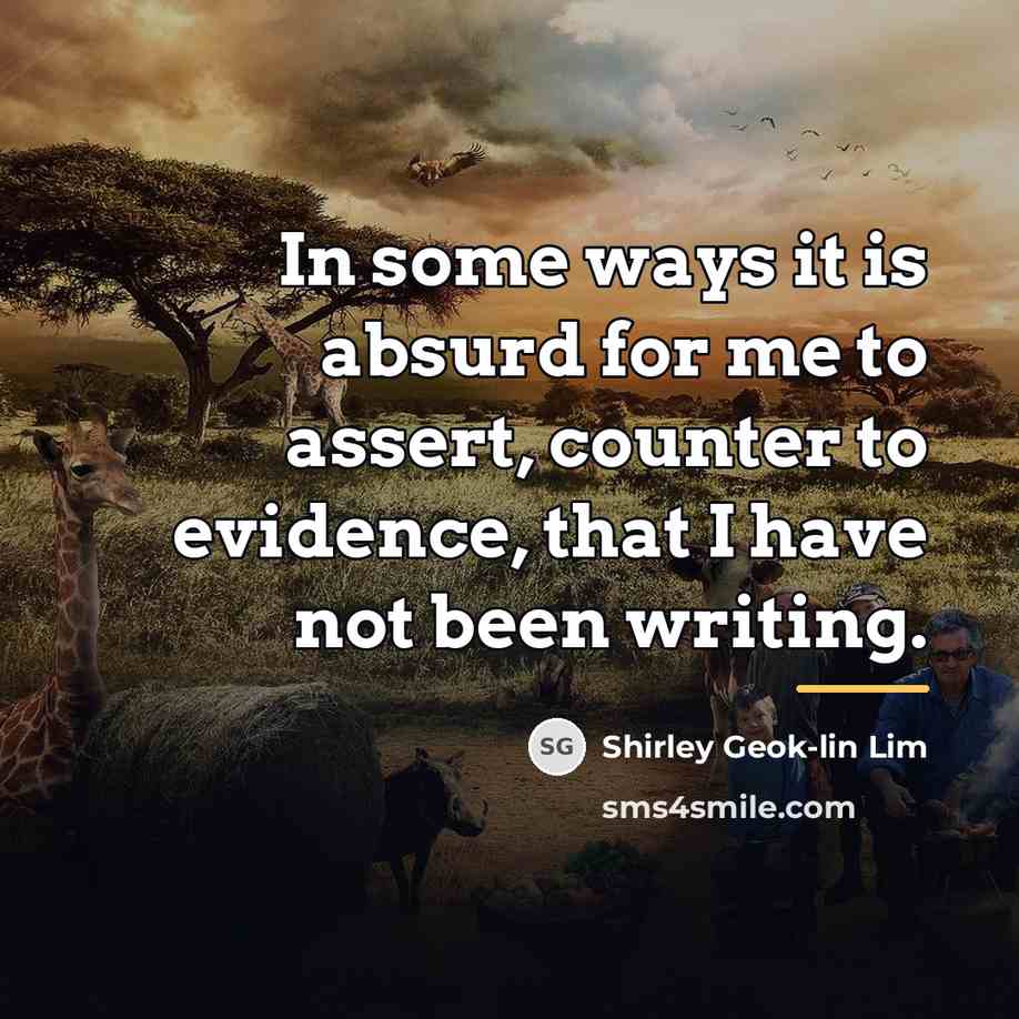 “In some ways it is absurd for me to assert,…” quote by Shirley Geok-lin Lim