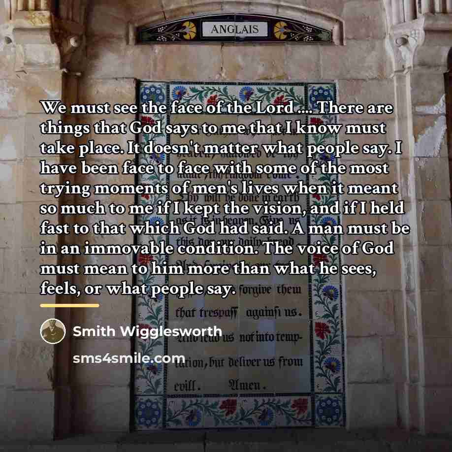 “We must see the face of the Lord .... There…” quote by Smith Wigglesworth