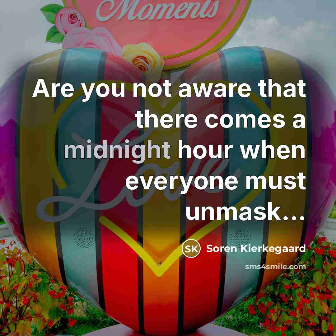 “Are you not aware that there comes a midnight hour…” quote by Soren Kierkegaard