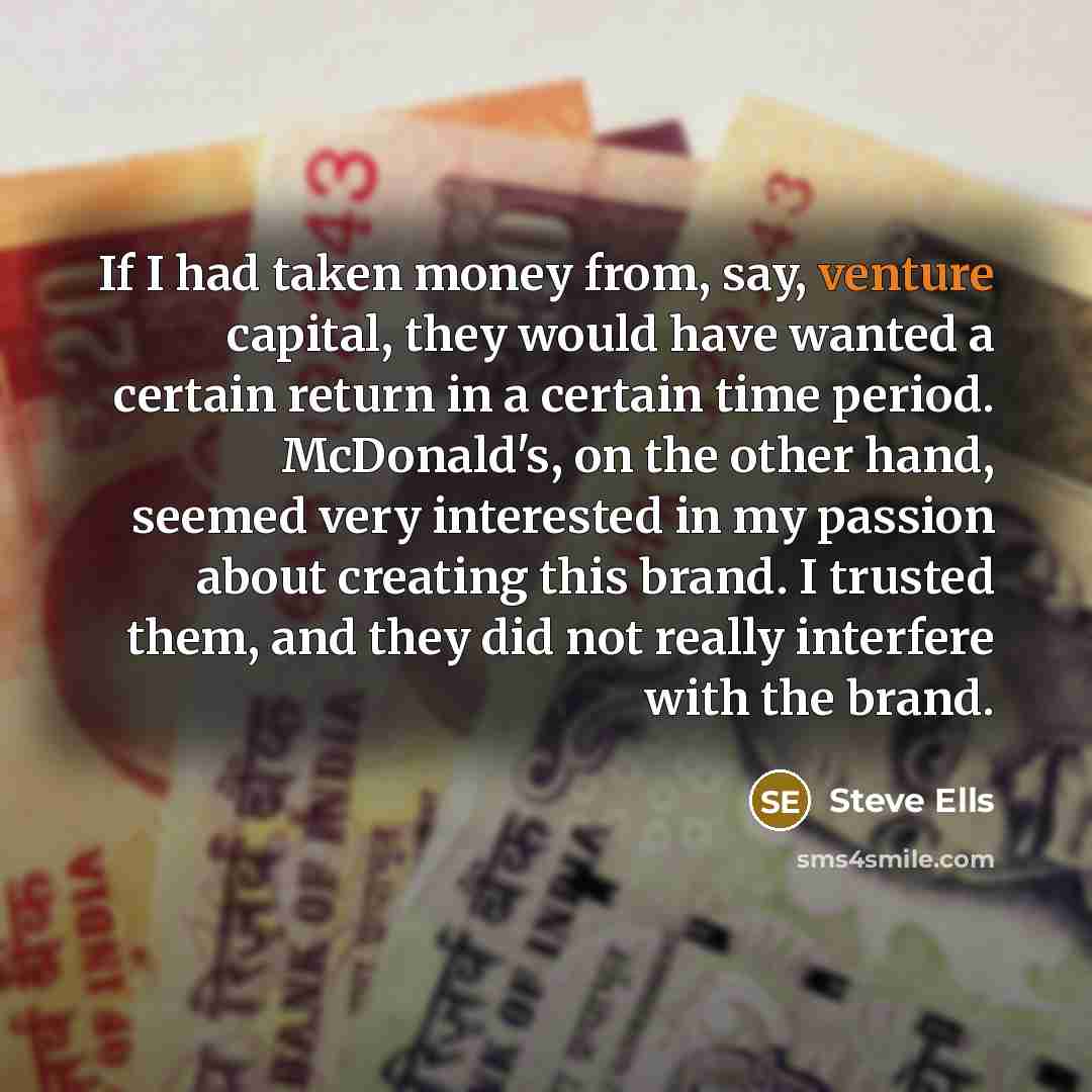 “If I had taken money from, say, venture capital, they…” quote by Steve Ells