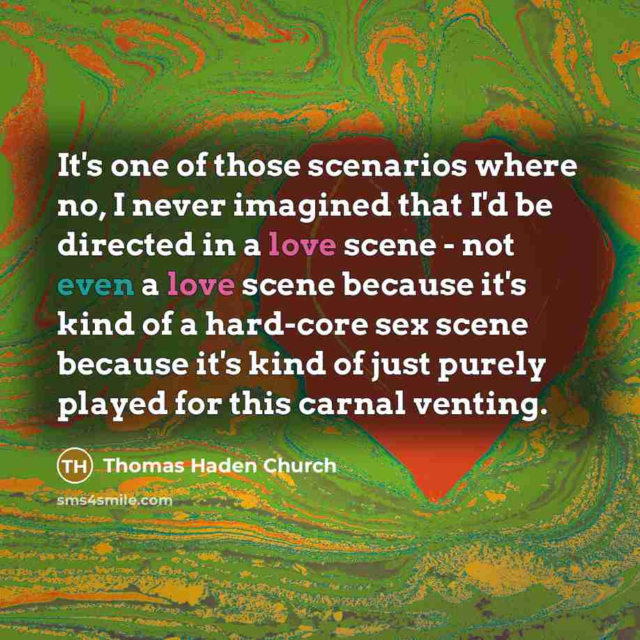 “It's one of those scenarios where no, I never imagined…” quote by Thomas Haden Church