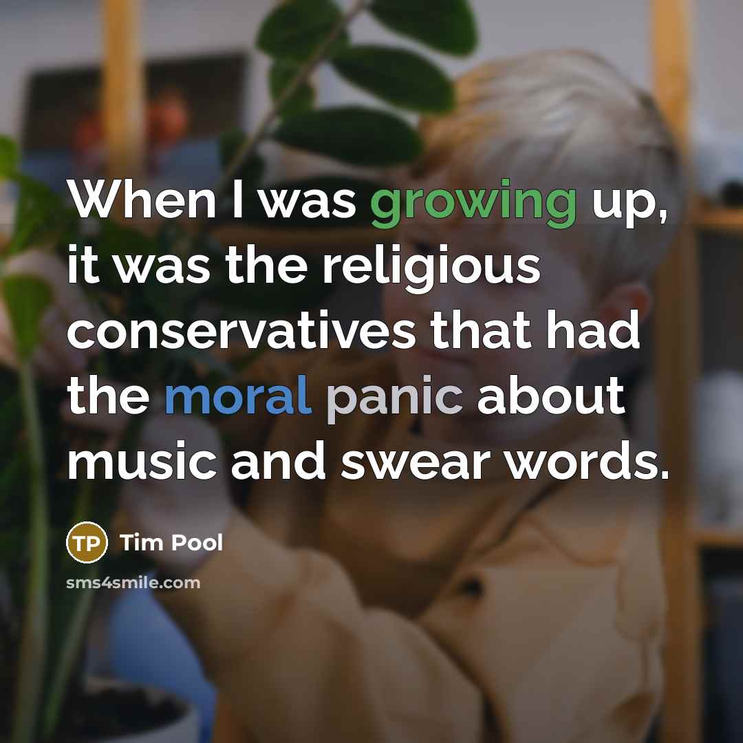 “When I was growing up, it was the religious conservatives…” quote by Tim Pool