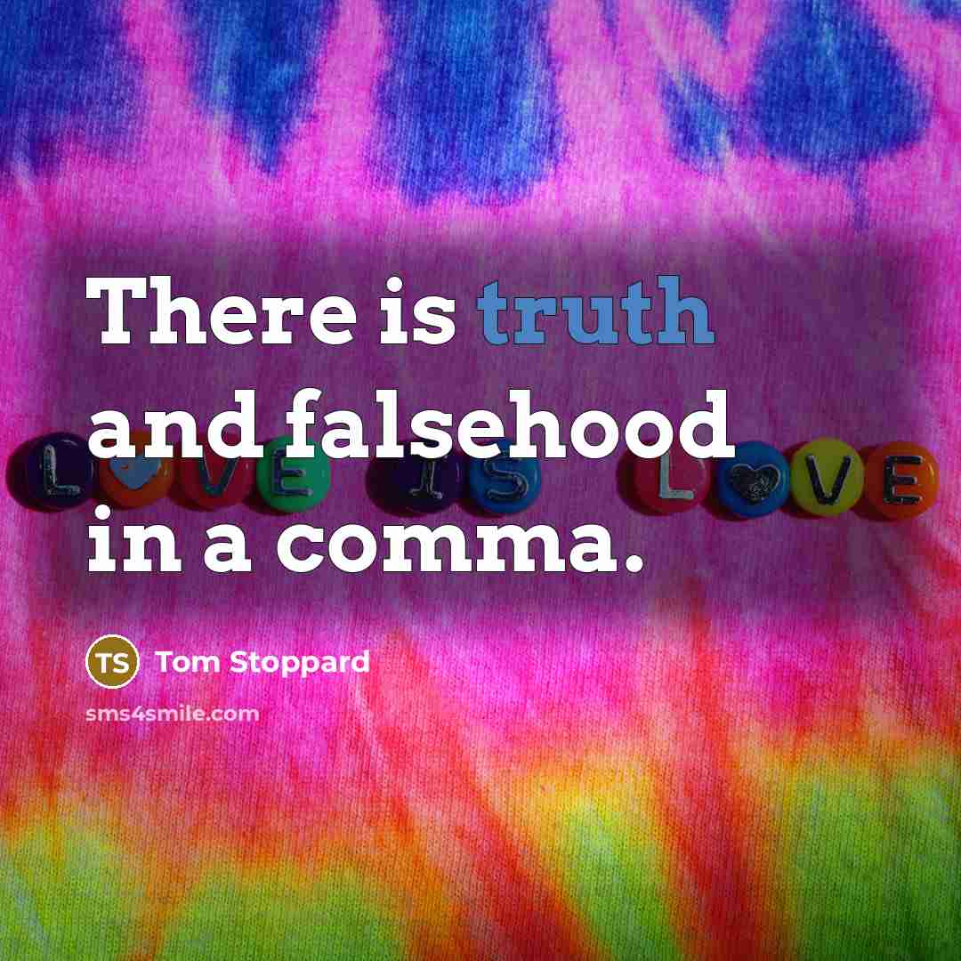 “There is truth and falsehood in a comma.…” quote by Tom Stoppard