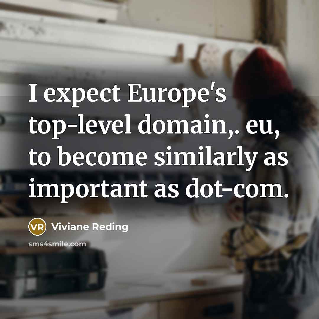 “I expect Europe's top-level domain,. eu, to become similarly as…” quote by Viviane Reding
