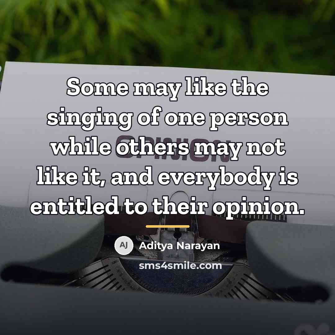 “Some may like the singing of one person while others…” quote by Aditya Narayan