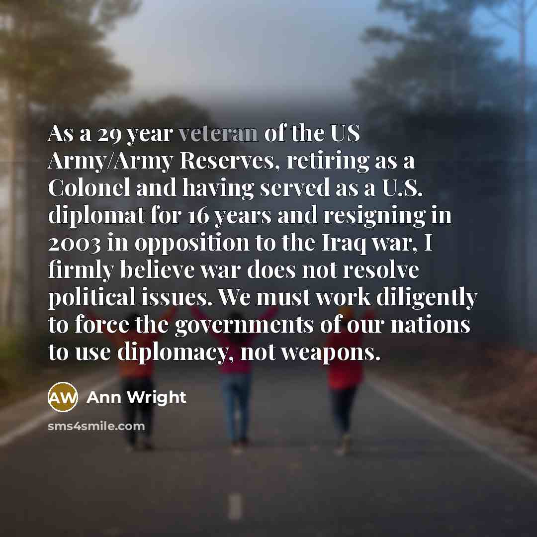 “As a 29 year veteran of the US Army/Army Reserves,…” quote by Ann Wright