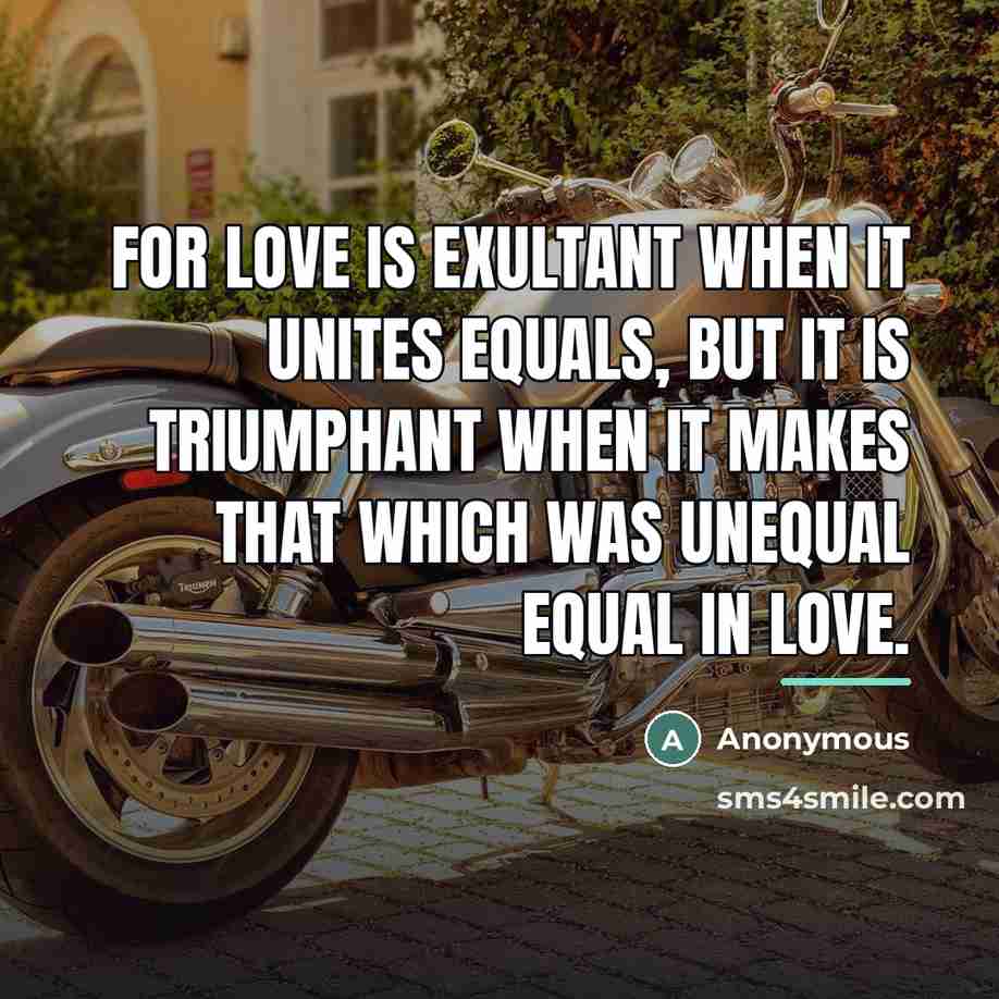 “For love is exultant when it unites equals, but it…” quote by Anonymous