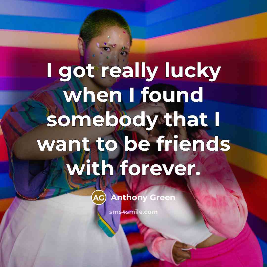 “I got really lucky when I found somebody that I…” quote by Anthony Green