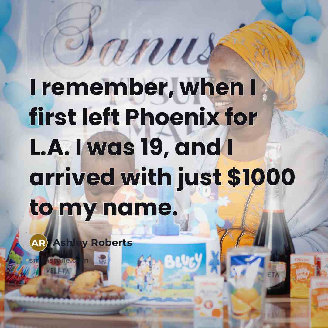 “I remember, when I first left Phoenix for L.A. I was 19, and I arrived with just $1000 to my name.” quote by Ashley Roberts