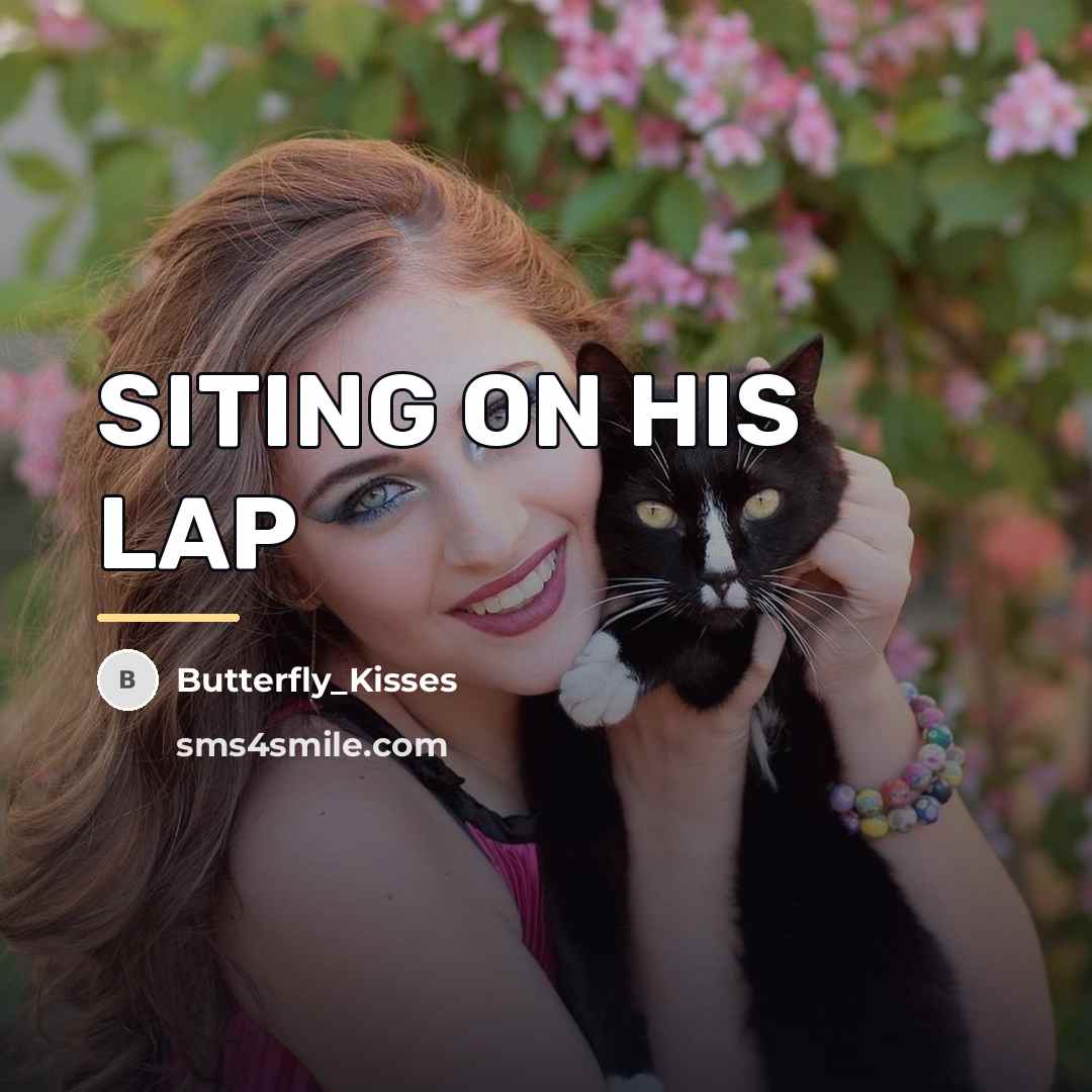 “SITING ON HIS LAP…” quote by Butterfly_Kisses