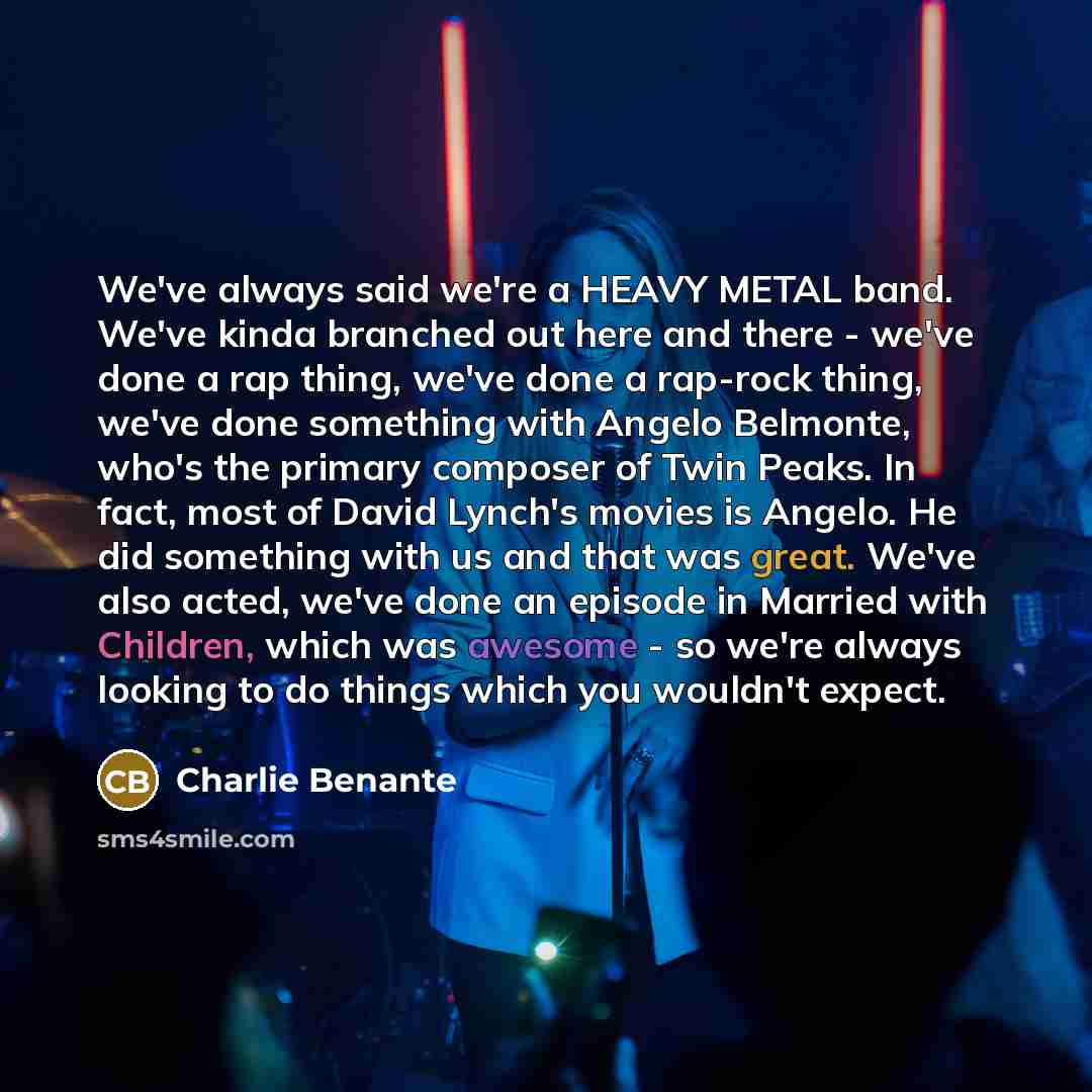 “We've always said we're a HEAVY METAL band. We've kinda…” quote by Charlie Benante