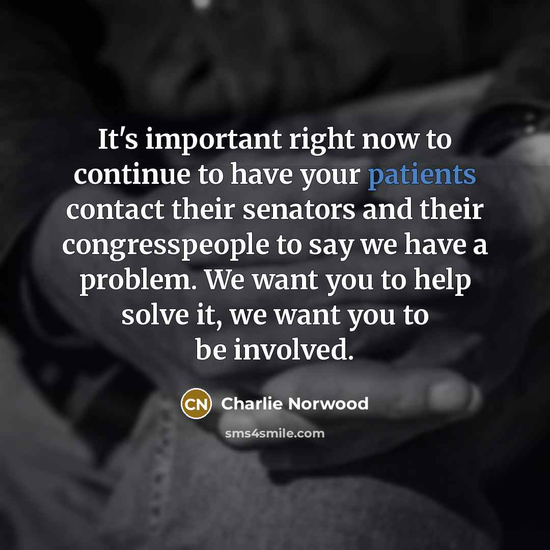 “It's important right now to continue to have your patients…” quote by Charlie Norwood