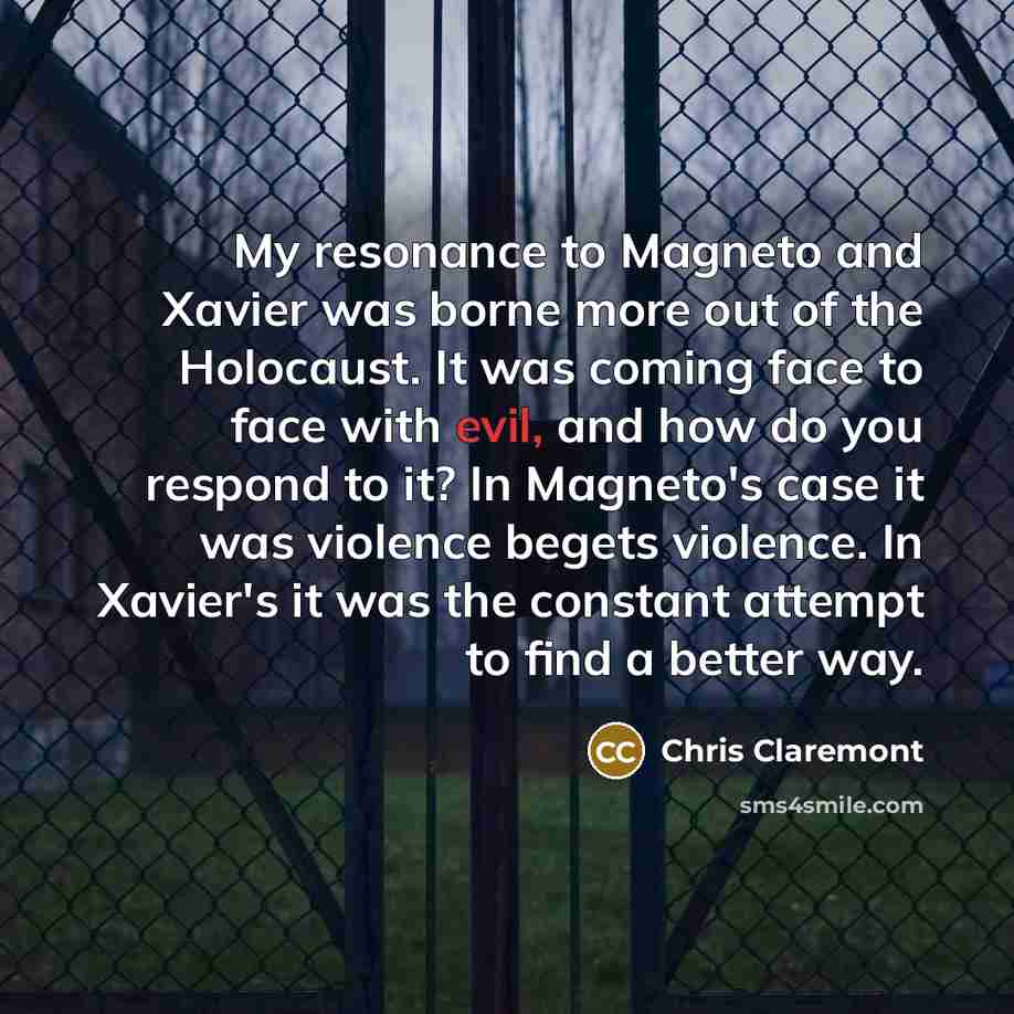“My resonance to Magneto and Xavier was borne more out…” quote by Chris Claremont
