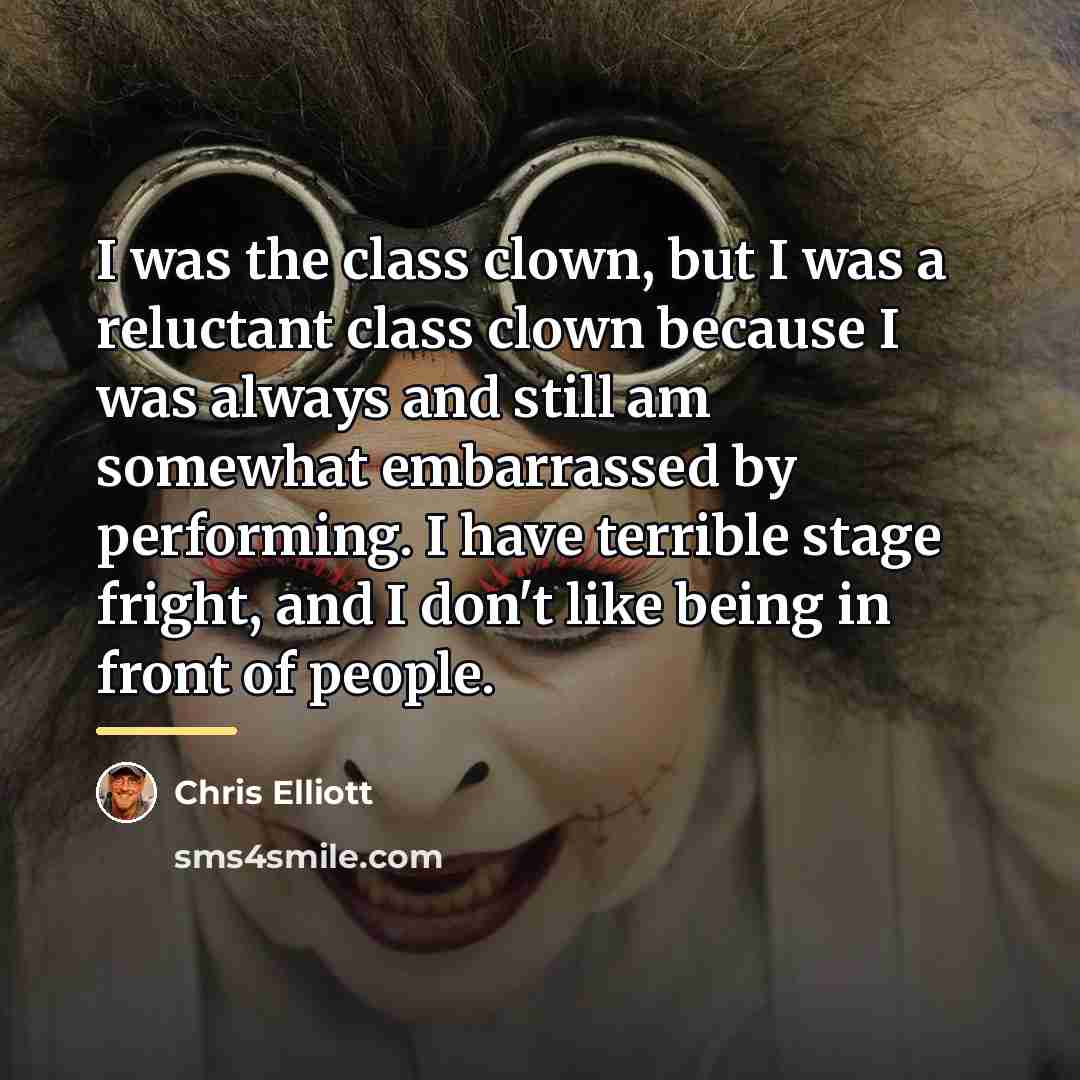 “I was the class clown, but I was a reluctant…” quote by Chris Elliott
