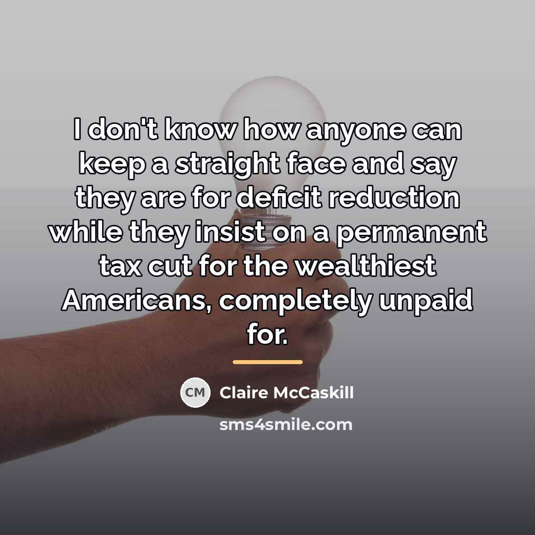 “I don't know how anyone can keep a straight face…” quote by Claire McCaskill