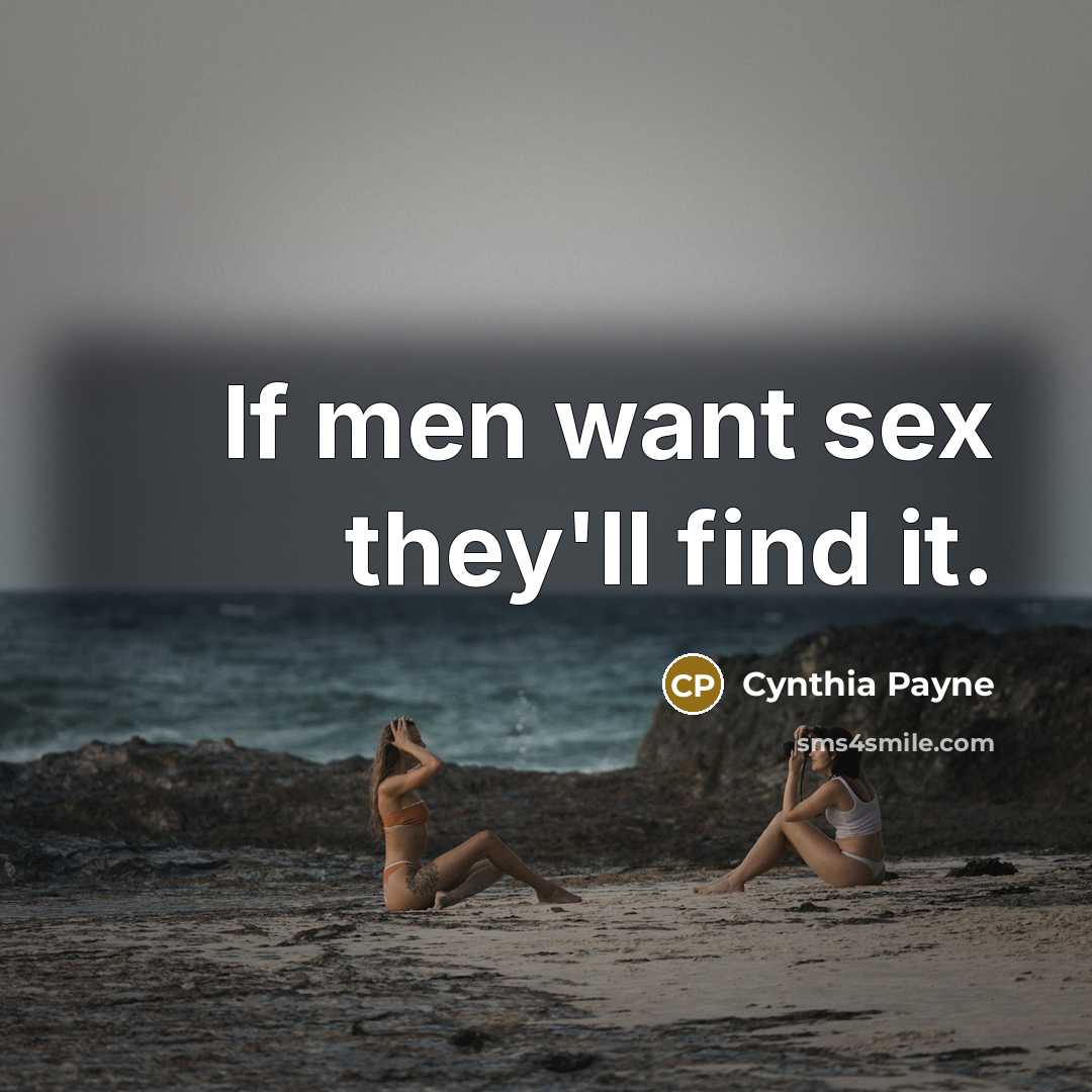 “If men want sex they'll find it.…” quote by Cynthia Payne