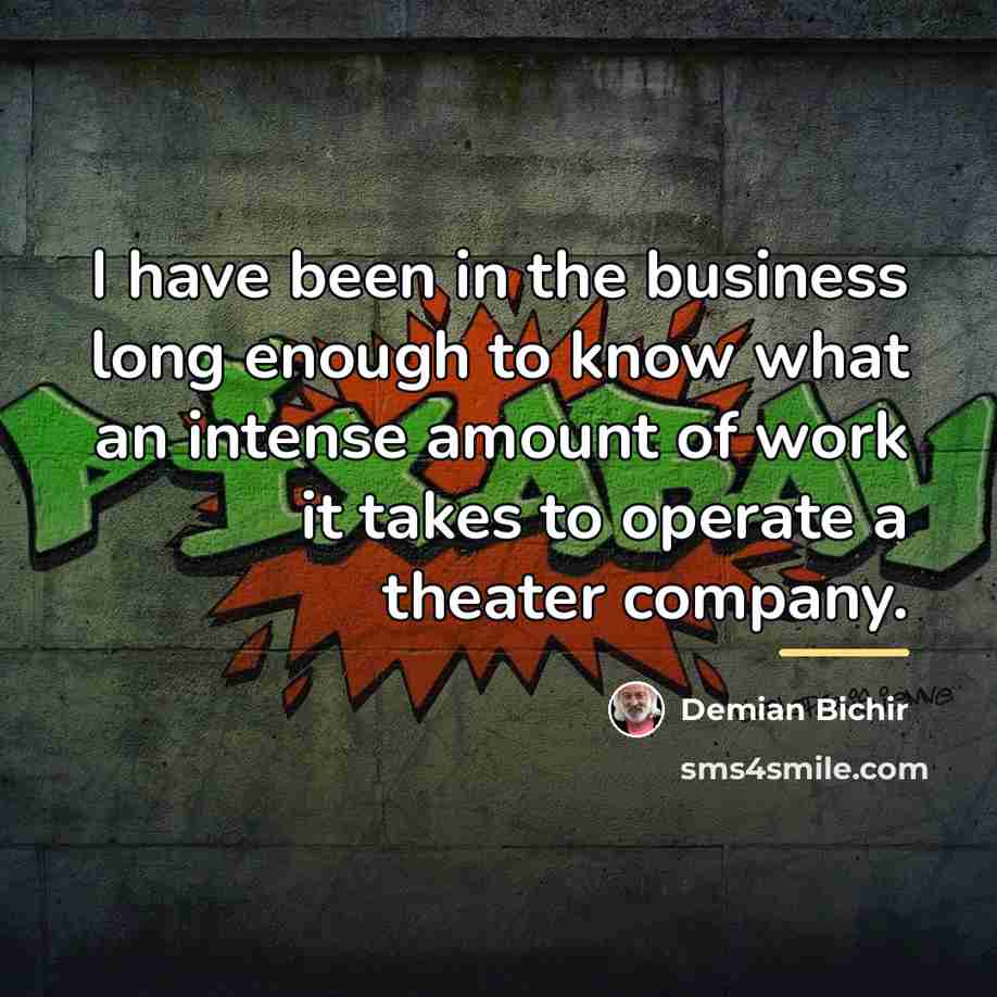 “I have been in the business long enough to know…” quote by Demian Bichir