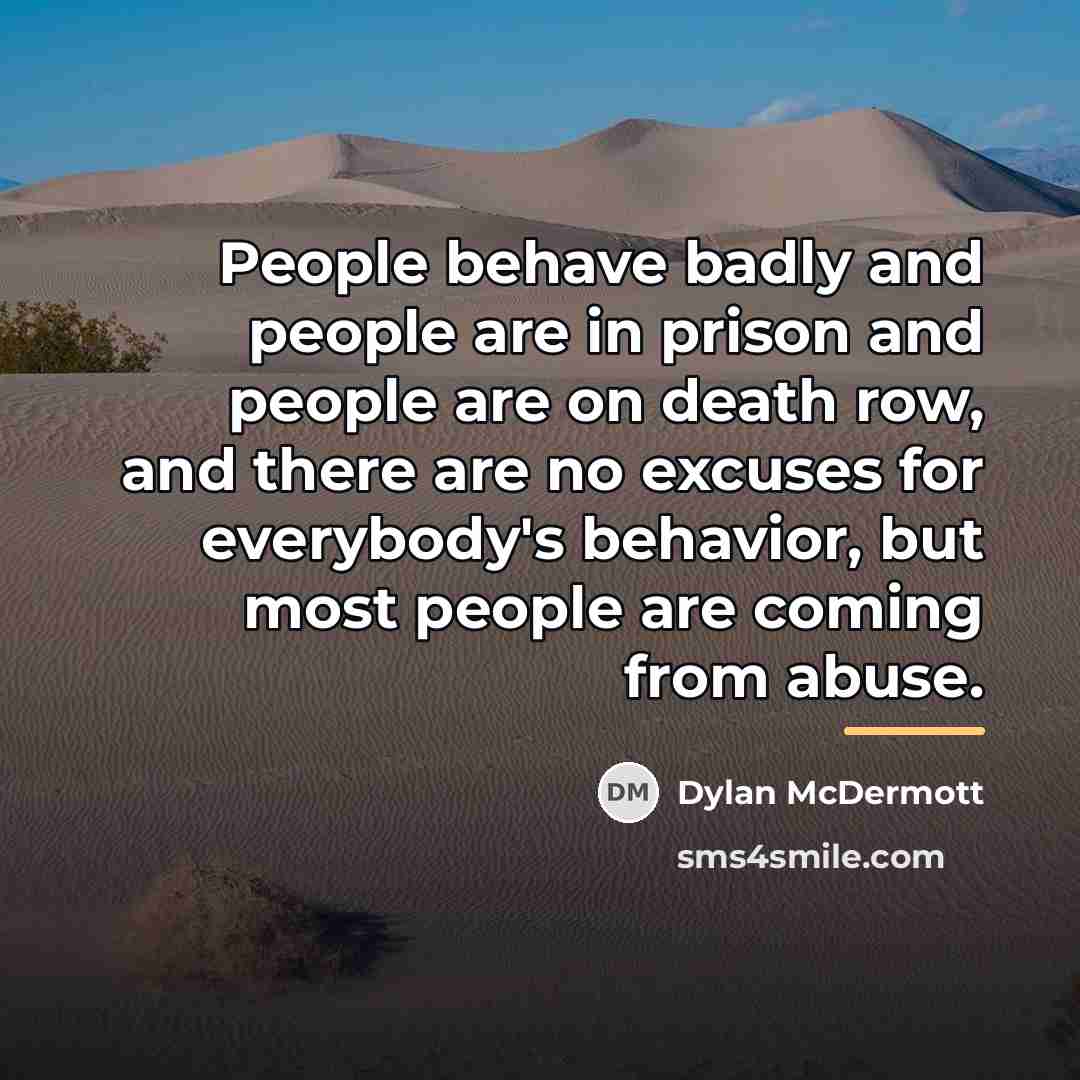 “People behave badly and people are in prison and people…” quote by Dylan McDermott