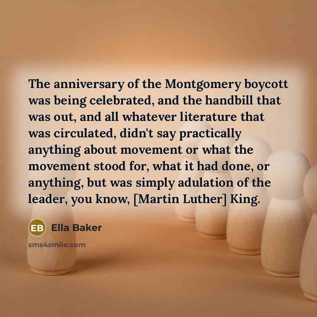 “The anniversary of the Montgomery boycott was being celebrated, and…” quote by Ella Baker
