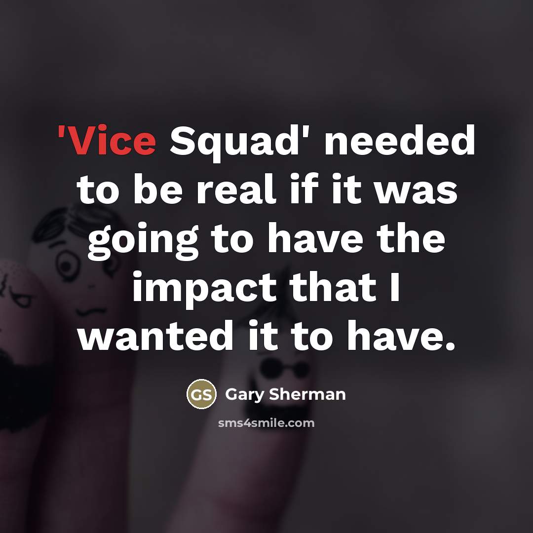 “'Vice Squad' needed to be real if it was going…” quote by Gary Sherman