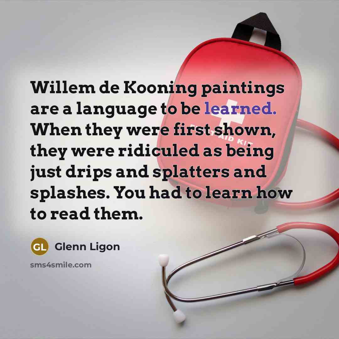“Willem de Kooning paintings are a language to be learned.…” quote by Glenn Ligon