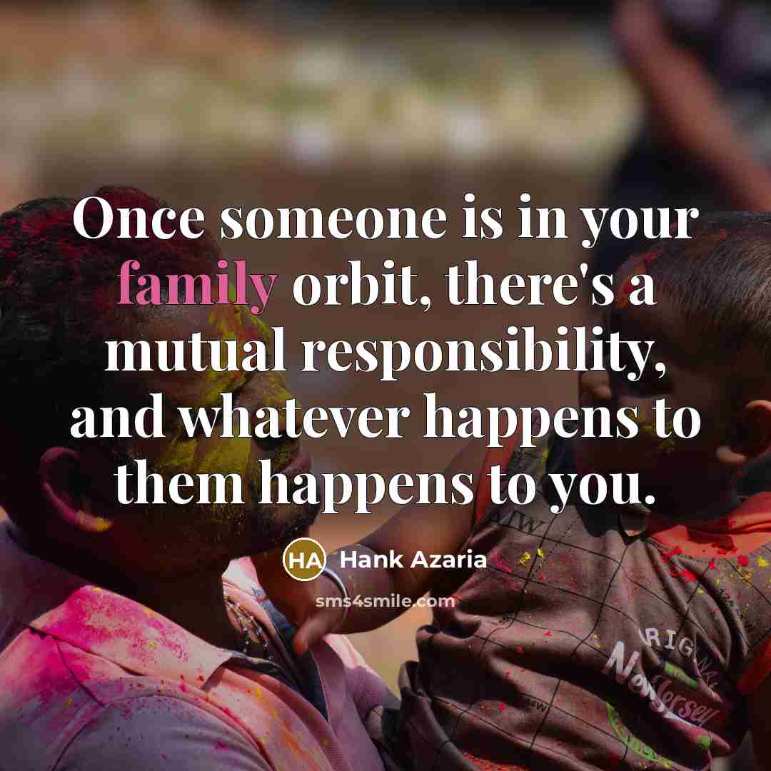 “Once someone is in your family orbit, there's a mutual…” quote by Hank Azaria