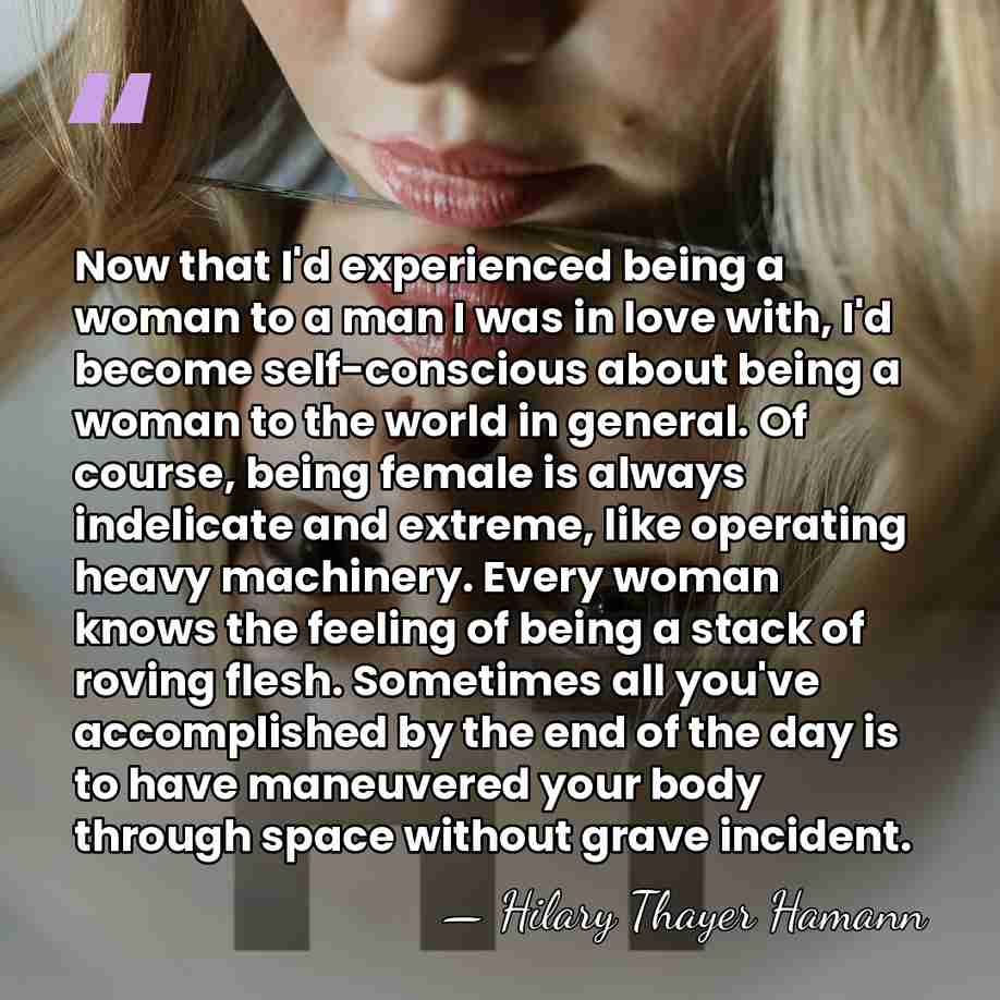 Now that I'd experienced being a woman to a man I was&hellip; - Hilary Thayer Hamann