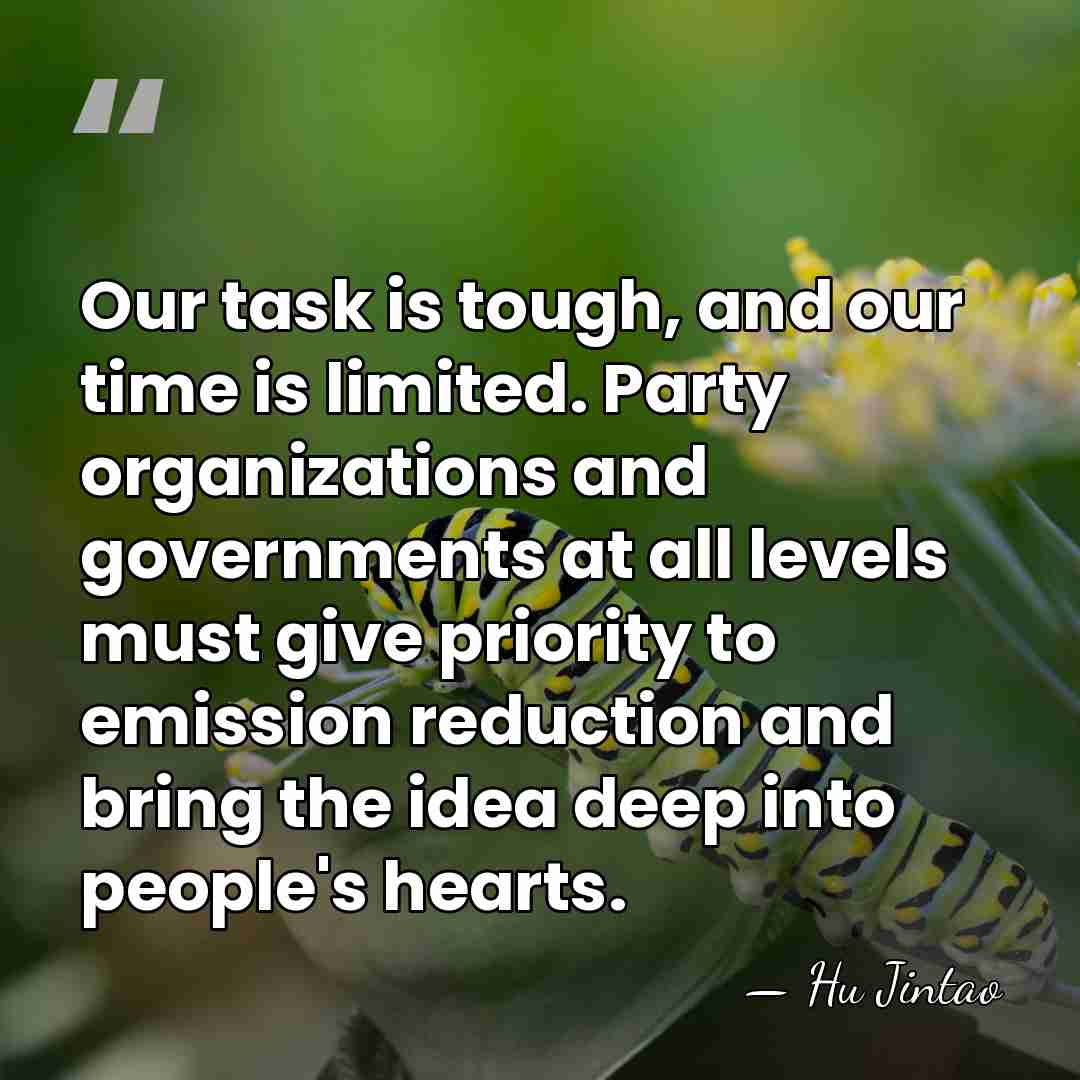 Our task is tough, and our time is limited. Party organizations and&hellip; - Hu Jintao
