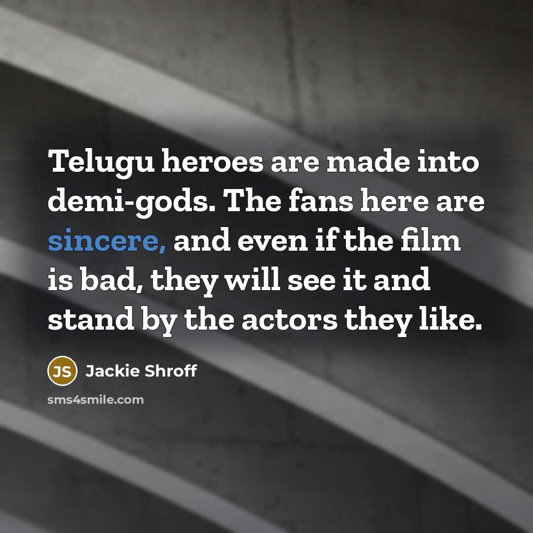 “Telugu heroes are made into demi-gods. The fans here are…” quote by Jackie Shroff