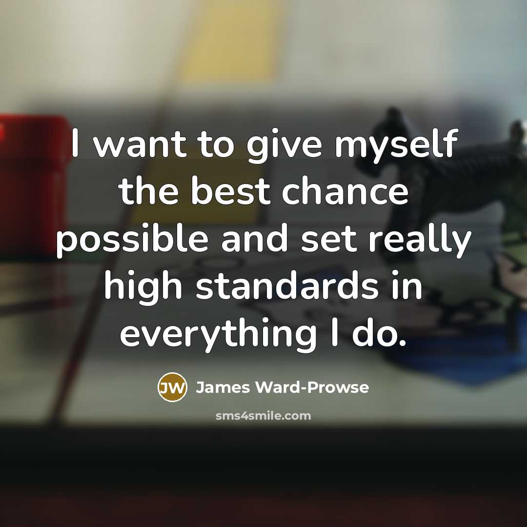 “I want to give myself the best chance possible and…” quote by James Ward-Prowse