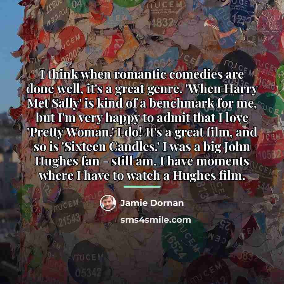 “I think when romantic comedies are done well, it's a…” quote by Jamie Dornan