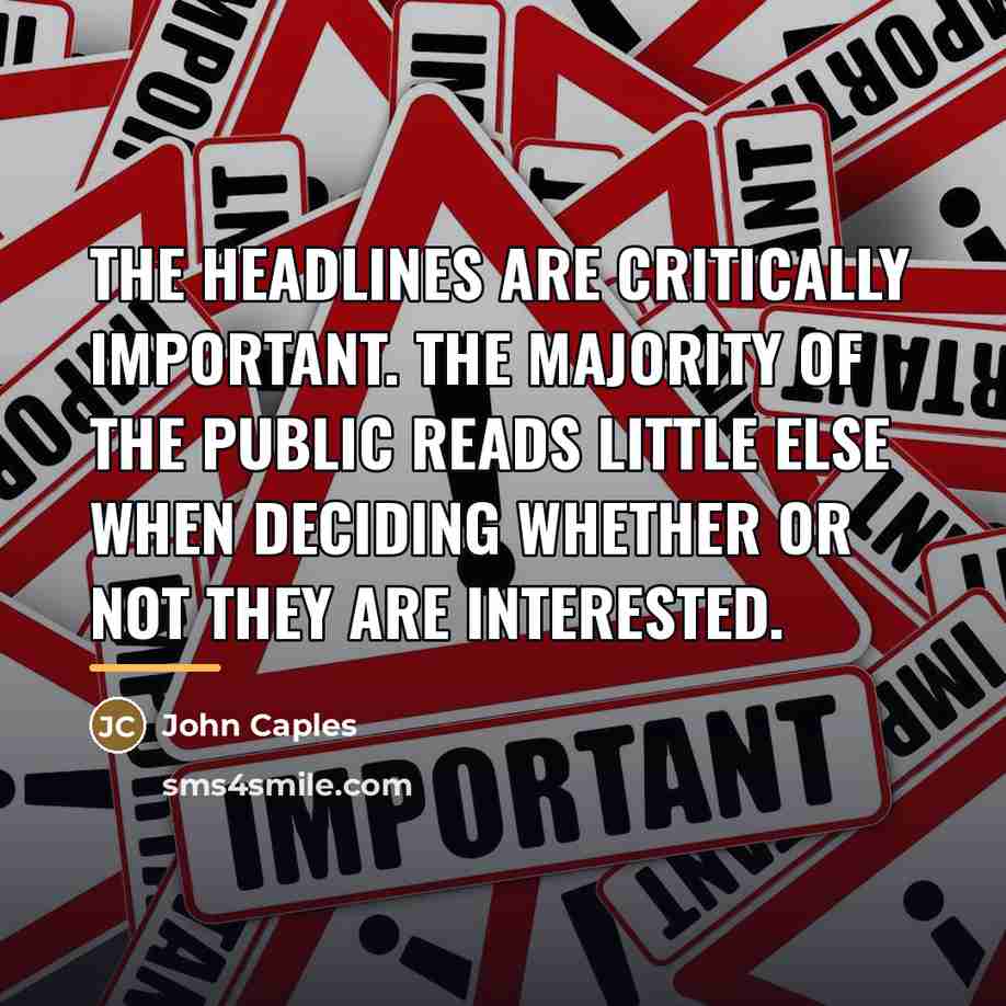 “The headlines are critically important. The majority of the public…” quote by John Caples