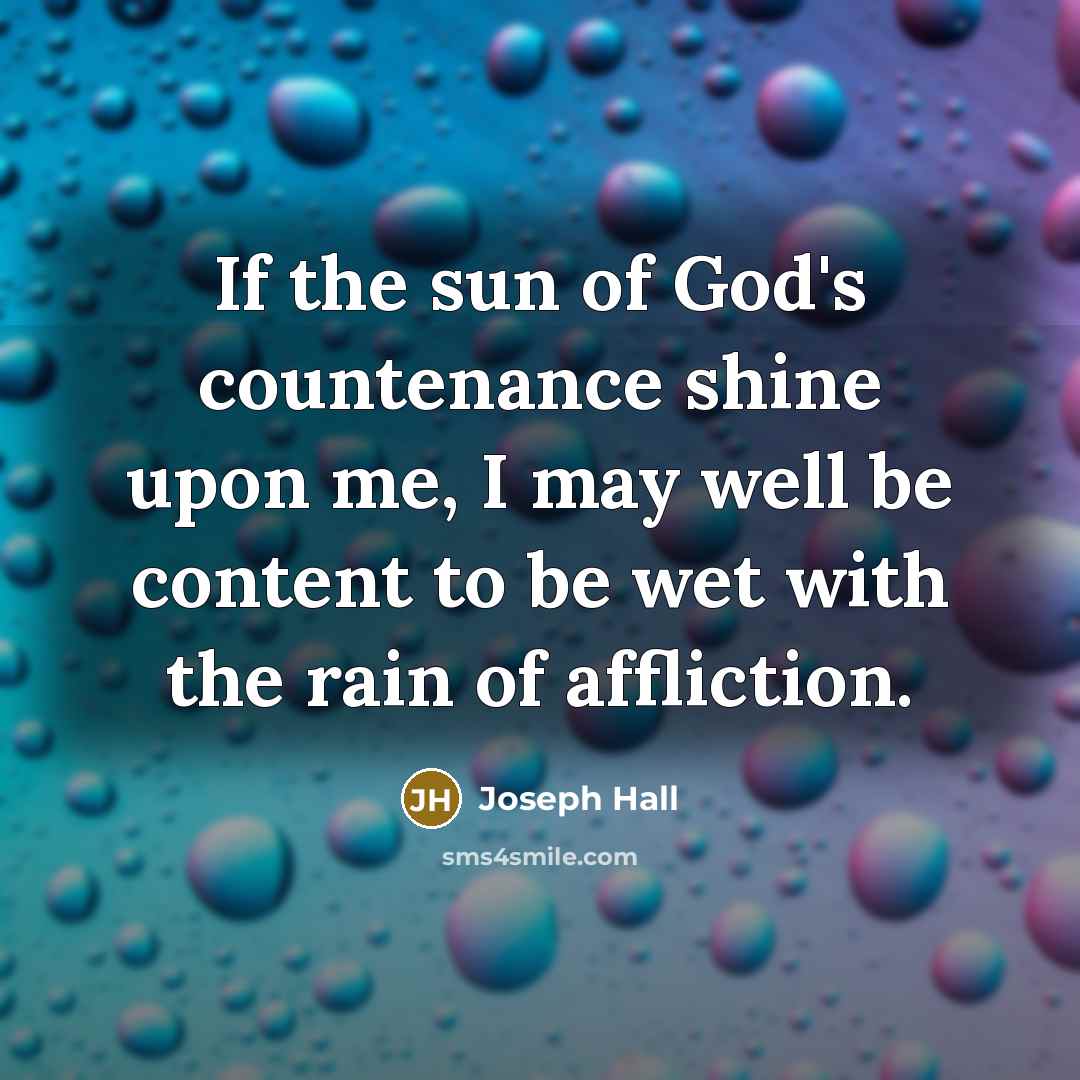 “If the sun of God's countenance shine upon me, I…” quote by Joseph Hall