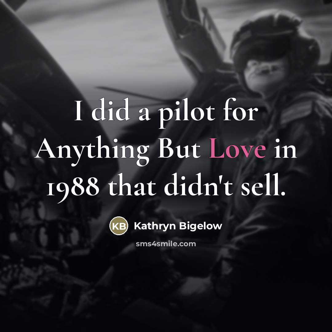 “I did a pilot for Anything But Love in 1988…” quote by Kathryn Bigelow