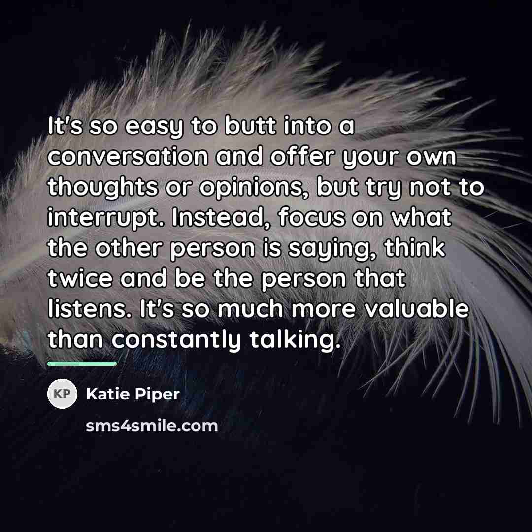 “It's so easy to butt into a conversation and offer…” quote by Katie Piper